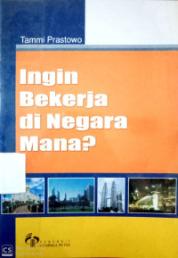 Ingin Bekerja di Negara Mana