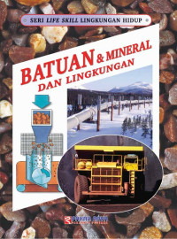 Seri Life Skill Lingkungan Hidup: Batuan & Mineral dan Lingkungan