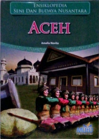 Ensiklopedia Seni dan Budaya Nusantara: Aceh