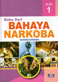 Bahaya Narkoba Jilid 1 : Sejarah Narkoba