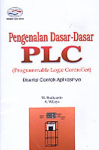 Pengenalan Dasar-Dasar PLC : Disertai Contoh Aplikasinya