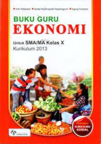 Ekonomi untuk SMA/MA Kelas X: Buku Guru