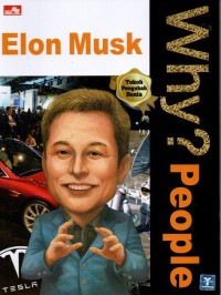 WHY? People : Elon Musk