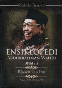 Ensiklopedi Abdurrahman Wahid : Gus Dur Seorang Ekonom, Budayawan dan Diplomat