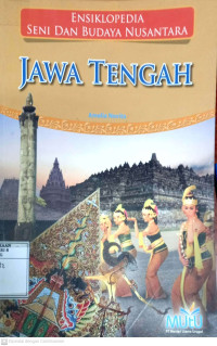 Ensiklopedia Seni Budaya dan Nusantara: Jawa Tengah