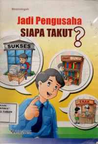 Jadi Pengusaha Siapa Takut?