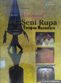 Mengenal Seni Rupa Terapan Nusantara