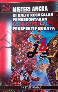 Misteri Angka Di Balik Kegagalan Pemberontakan G.30 S/PKI Perspektif Budaya