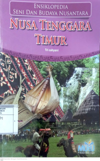 Ensiklopedia Seni dan Budaya Nusantara Nusa Tenggara Timur