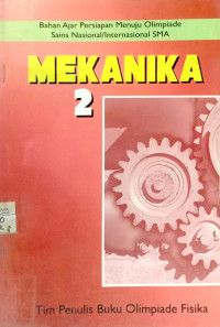 Mekanika 2: Bahan Ajar Persiapan Menuju Olimpiade Sains Nasional/Internasional SMA