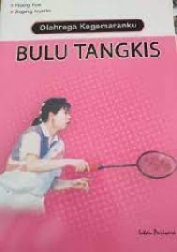 Olahraga Kegemaranku Bulu Tangkis