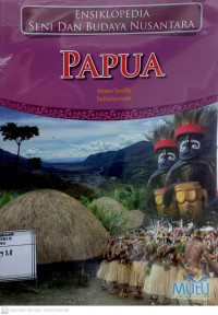 Ensiklopedia Seni Budaya dan Nusantara: Papua