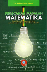 Pemecahan Masalah Matematika: Cara Siswa Memperoleh Jalan Untuk Berpikir Kreatif dan Sikap Positif