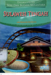 Ensiklopedia Seni dan Budaya Nusantara: Sulawesi tengah