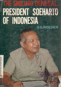 The Smiling General: President Soeharto of Indonesia