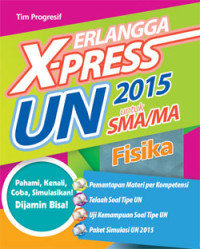 X-press UN 2015 Untuk SMA/MA Fisika