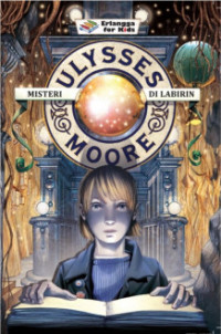 Ulysses Moore : Misteri Di Labirin (9)