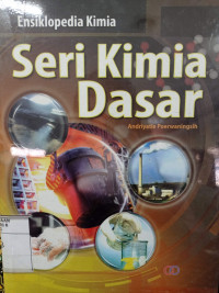 Ensiklopedia Kimia : Seri Kimia Dasar