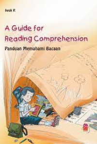 A Guide for Reading Comprehension ( Panduan Memahami Bacaan )