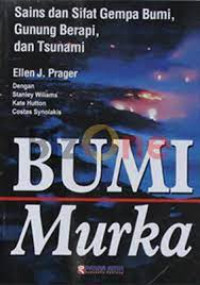 Bumi Murka : Sains dan Sifat Gempa Bumi, Gunung Berapi dan Tsunami