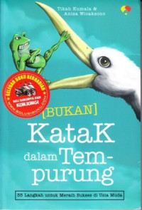 [Bukan] Katak dalam Tempurung - 35 langkah untuk Meraih Sukses di Usia Muda