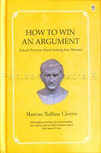 How To Win An Argument: Sebuah Panduan Klasik tentang Seni Persuasi