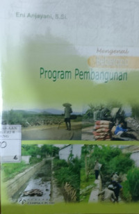 Mengenal Beberapa Program Pembangunan