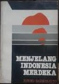 Menjelang Indonesia Merdeka