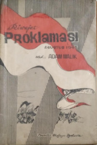 Riwayat Proklamasi Agustus 1945