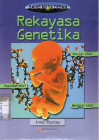 Sains Masa Depan: Rekayasa Genetika