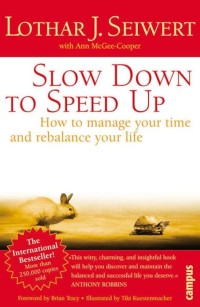 Slow Down To Speed Up: Bagaimana Mengatur Waktu Anda dan Menyeimbangkan hidup Anda