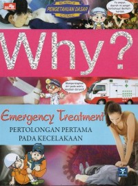 Why? Emergency Treatment