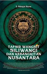 Tafsir Wangsit Siliwangi dan Kebangkitan Nusantara