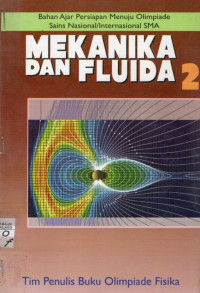 Mekanika dan Fluida 2 : Bahan Ajar Persiapan Menuju Olimpiade Sains Nasional/Internasional SMA