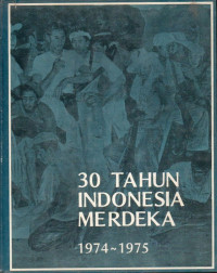 30 Tahun Indonesia Merdeka
1975-1975 Cetak Keempat