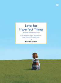 Love For Imperfect Things: Mencintai Ketidaksempurnaan