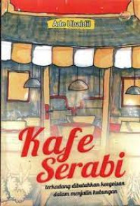 Kafe Serabi: Terkadang dibutuhkan keegoisan dalam menjalin hubungan